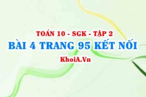 Bài 4 trang 95 Toán 10 Kết nối tri thức Tập 2